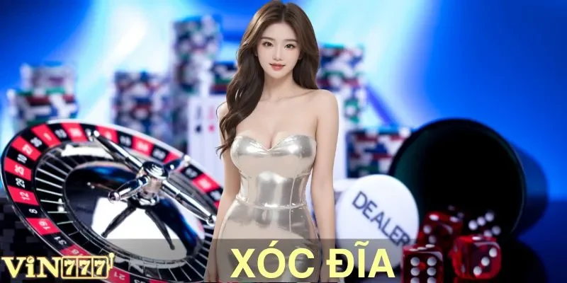 Xóc Đĩa Casino VIN777: Cảm Xúc Thật, Tiền Thưởng Thật